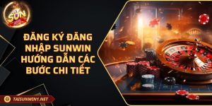 Đăng ký đăng nhập SUNWIN